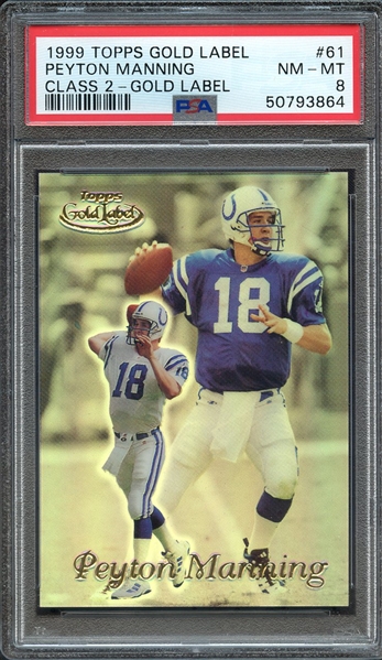 1999 TOPPS GOLD LABEL CLASS 2 61 PEYTON MANNING CLASS 2-GOLD LABEL PSA NM-MT 8