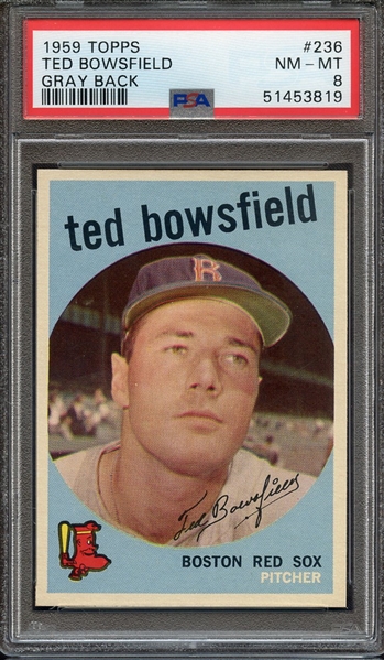 1959 TOPPS 236 TED BOWSFIELD GRAY BACK PSA NM-MT 8