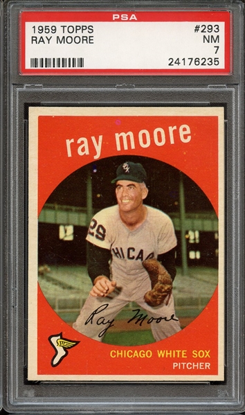 1959 TOPPS 293 RAY MOORE PSA NM 7