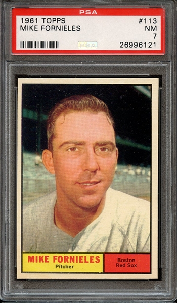 1961 TOPPS 113 MIKE FORNIELES PSA NM 7