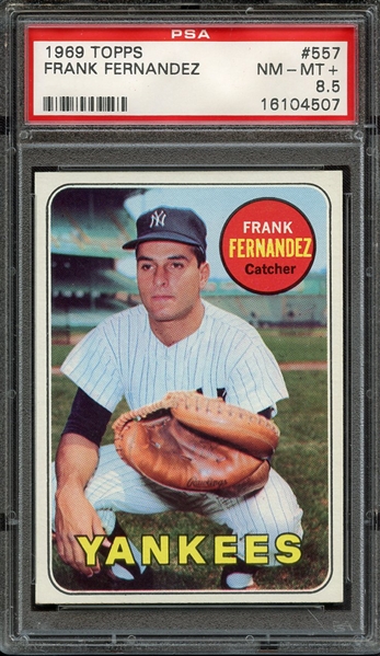 1969 TOPPS 557 FRANK FERNANDEZ PSA NM-MT+ 8.5