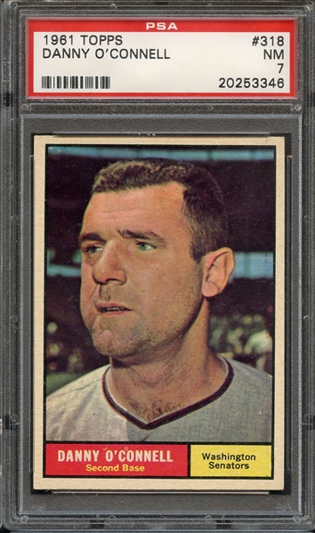 1961 TOPPS 318 DANNY O'CONNELL PSA NM 7