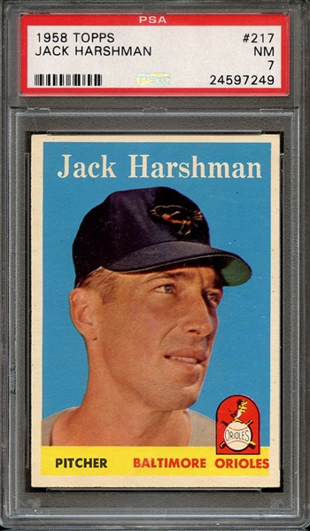 1958 TOPPS 217 JACK HARSHMAN PSA NM 7
