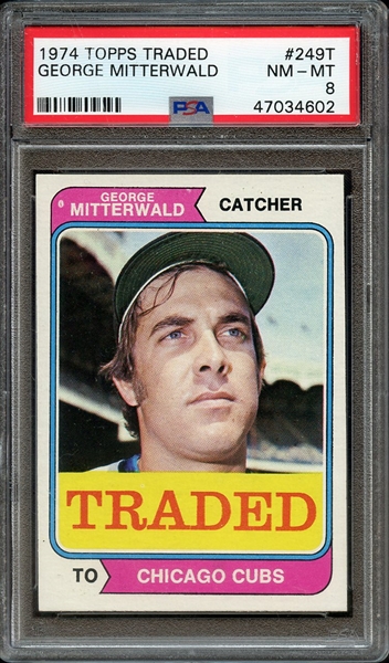 1974 TOPPS TRADED 249T GEORGE MITTERWALD PSA NM-MT 8