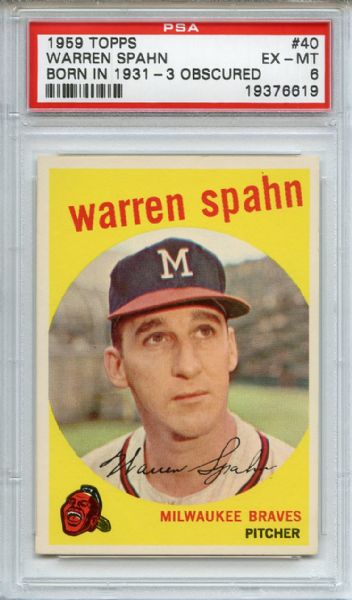 1959 Topps 40 Warren Spahn Born in 1931-3 Obscured PSA EX-MT 6