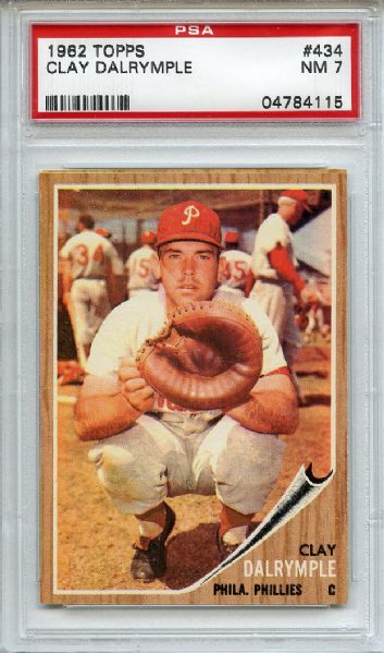 1962 Topps 434 Clay Dalrymple PSA NM 7