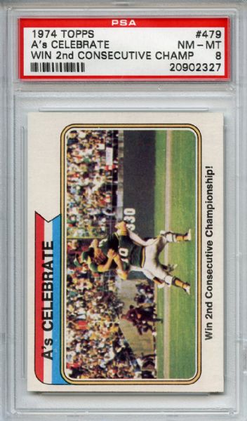 1974 Topps 479 A's Celebrate 2nd Consecutive Champ PSA NM-MT 8