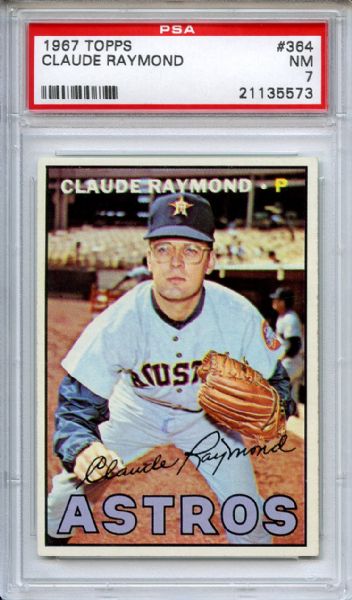 1967 Topps 364 Claude Raymond PSA NM 7