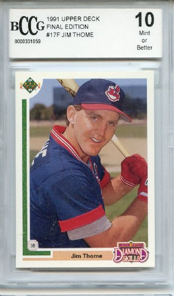 1991 Upper Deck Final Edition 17F Jim Thome RC BCCG 10 Mint or Better