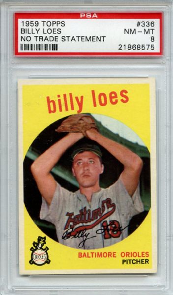 1959 Topps 336 Billy Loes (with Trade Statement) PSA NM-MT 8
