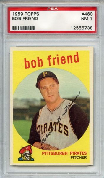 1959 Topps 460 Bob Friend PSA NM 7