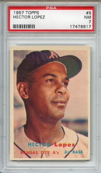 1957 Topps 6 Hector Lopez PSA NM 7