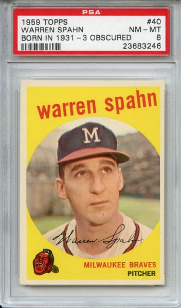 1959 Topps 40 Warren Spahn Born in 1931 3 Obscured PSA NM-MT 8