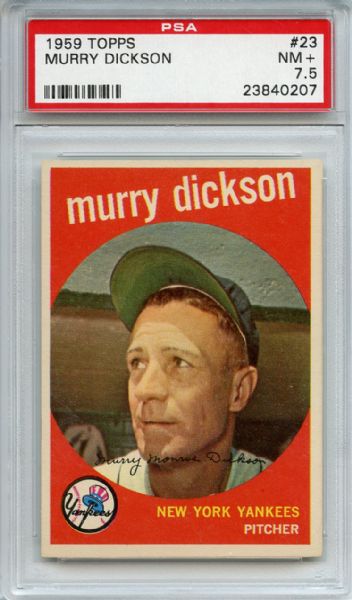 1959 Topps 23 Murry Dickson PSA NM+ 7.5