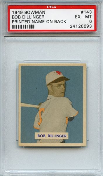 1949 Bowman 143 Bob Dillinger Printed Name PSA EX-MT 6