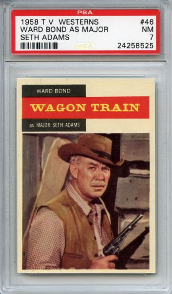 1958 T. V. Westerns 46 Ward Bond as Major Seth Adams PSA NM 7