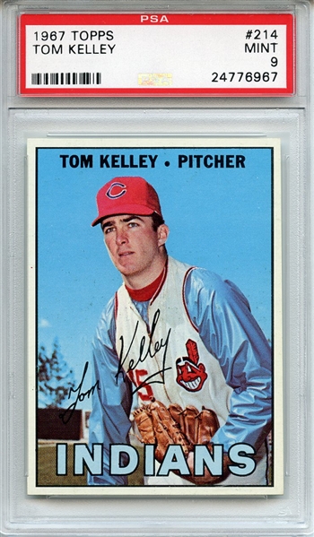 1967 Topps 214 Tom Kelley PSA MINT 9
