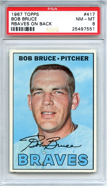 1967 Topps 417 Bob Bruce RBAVES on Back PSA NM-MT 8