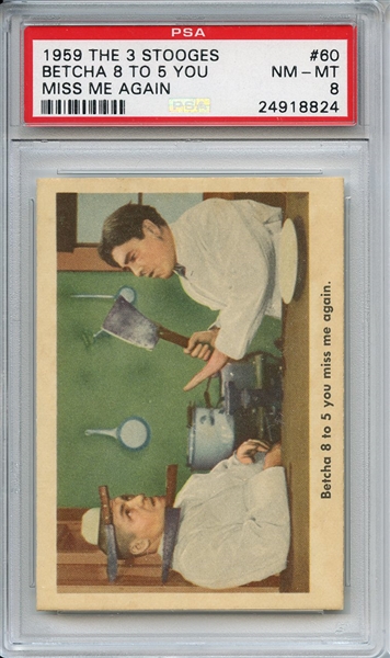 1959 Fleer The 3 Stooges 60 Betcha 8 to 5 You PSA NM-MT 8
