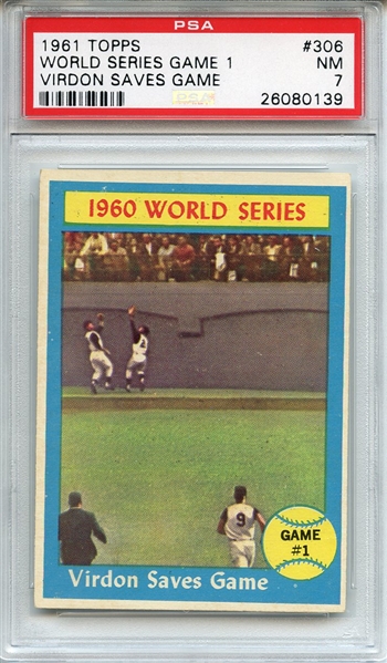 1961 Topps 306 World Series Game 1 Virdon Saves Game PSA NM 7