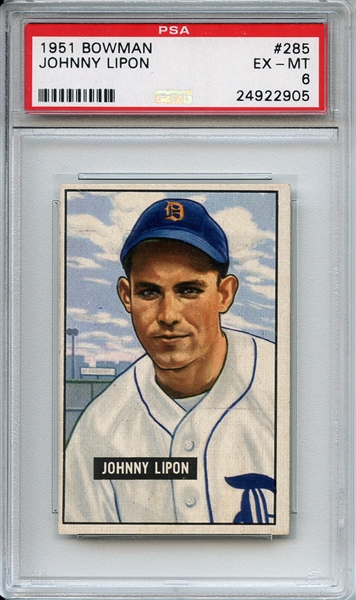 1951 BOWMAN 285 JOHNNY LIPON PSA EX-MT 6