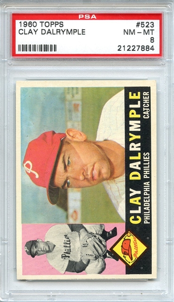 1960 TOPPS 523 CLAY DALRYMPLE PSA NM-MT 8