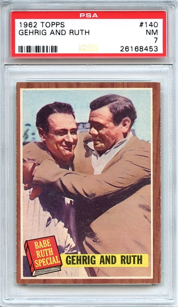 1962 TOPPS 140 GEHRIG AND RUTH PSA NM 7
