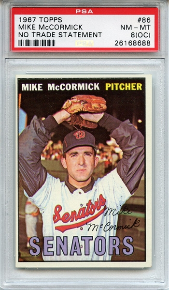 1967 TOPPS 86 MIKE McCORMICK NO TRADE STATEMENT PSA NM-MT 8 (OC)