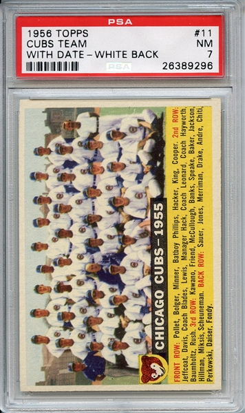 1956 TOPPS 11 CUBS TEAM WITH DATE-WHITE BACK PSA NM 7