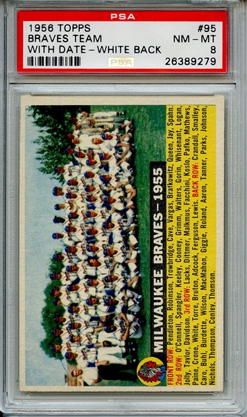 1956 TOPPS 95 BRAVES TEAM WITH DATE-WHITE BACK PSA NM-MT 8