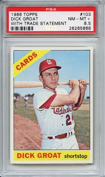 1966 TOPPS 103 DICK GROAT WITH TRADE STATEMENT PSA NM-MT+ 8.5