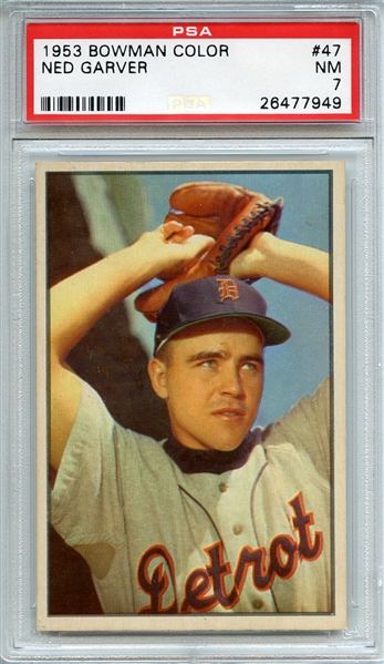 1953 BOWMAN COLOR 47 NED GARVER PSA NM 7