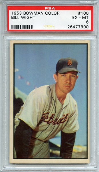 1953 BOWMAN COLOR 100 BILL WIGHT PSA EX-MT 6