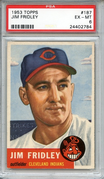 1953 TOPPS 187 JIM FRIDLEY PSA EX-MT 6