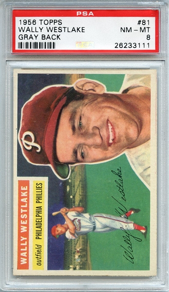 1956 TOPPS 81 WALLY WESTLAKE GRAY BACK PSA NM-MT 8