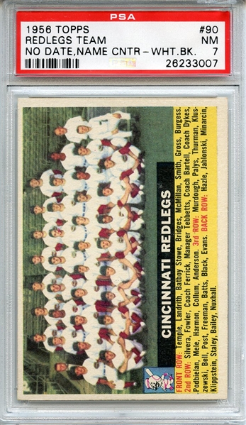 1956 TOPPS 90 REDLEGS TEAM NO DATE,NAME CNTR-WHT.BK. PSA NM 7