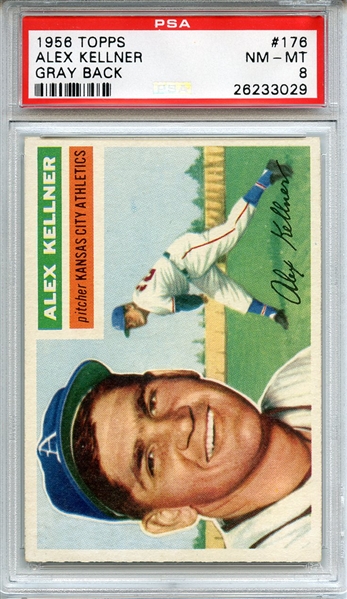 1956 TOPPS 176 ALEX KELLNER GRAY BACK PSA NM-MT 8