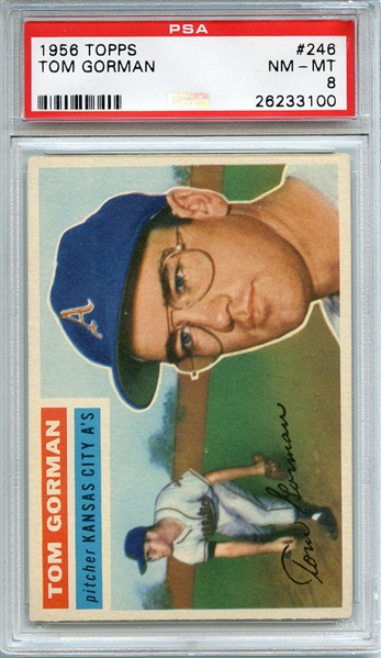 1956 TOPPS 246 TOM GORMAN PSA NM-MT 8