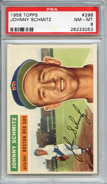 1956 TOPPS 298 JOHNNY SCHMITZ PSA NM-MT 8