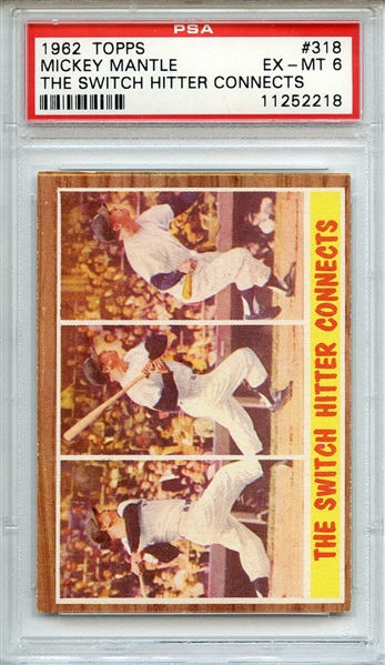 1962 TOPPS 318 THE SWITCH HITTER CONNECTS PSA EX-MT 6