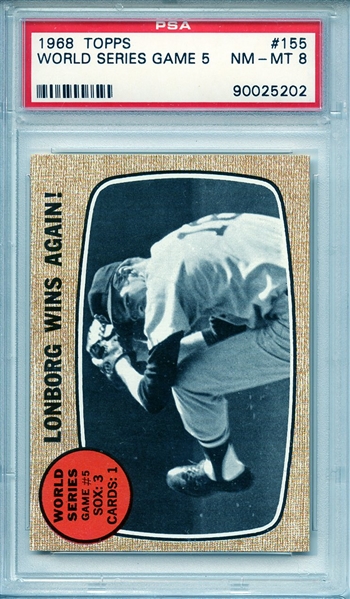 1968 TOPPS 155 WORLD SERIES GAME 5 LONBORG WINS AGAIN PSA NM-MT 8