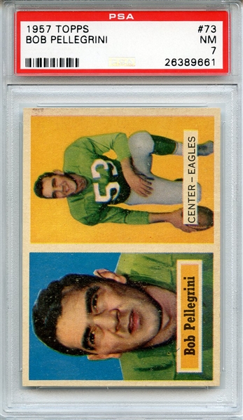 1957 TOPPS 73 BOB PELLEGRINI PSA NM 7