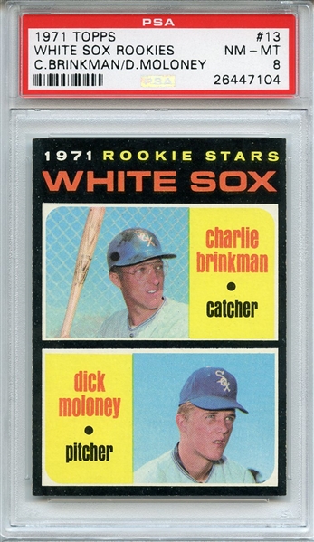 1971 TOPPS 13 WHITE SOX ROOKIES C.BRINKMAN/D.MOLONEY PSA NM-MT 8