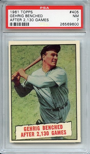 1961 TOPPS 405 GEHRIG BENCHED AFTER 2,130 GAMES PSA NM 7