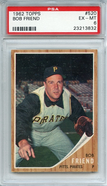 1962 TOPPS 520 BOB FRIEND PSA EX-MT 6