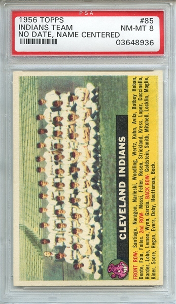 1956 TOPPS 85 INDIANS TEAM NO DATE,NAME CNTR-WHT.BK. PSA NM-MT 8
