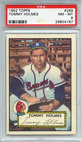 1952 TOPPS 289 TOMMY HOLMES PSA NM-MT 8