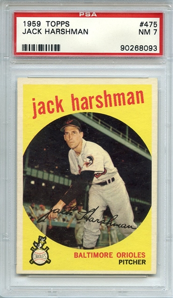 1959 TOPPS 475 JACK HARSHMAN PSA NM 7