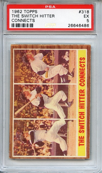 1962 TOPPS 318 THE SWITCH HITTER CONNECTS PSA EX 5