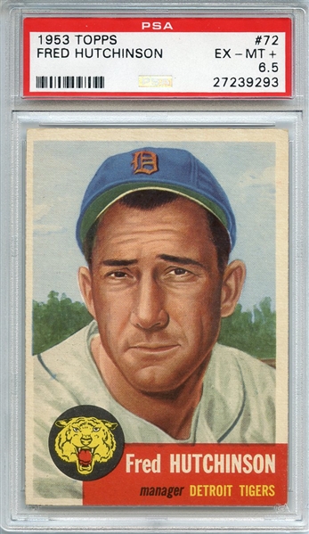 1953 TOPPS 72 FRED HUTCHINSON PSA EX-MT+ 6.5